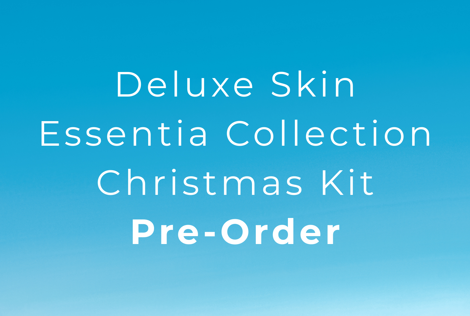 Deluxe Skin Essentia Collection - Christmas Kit