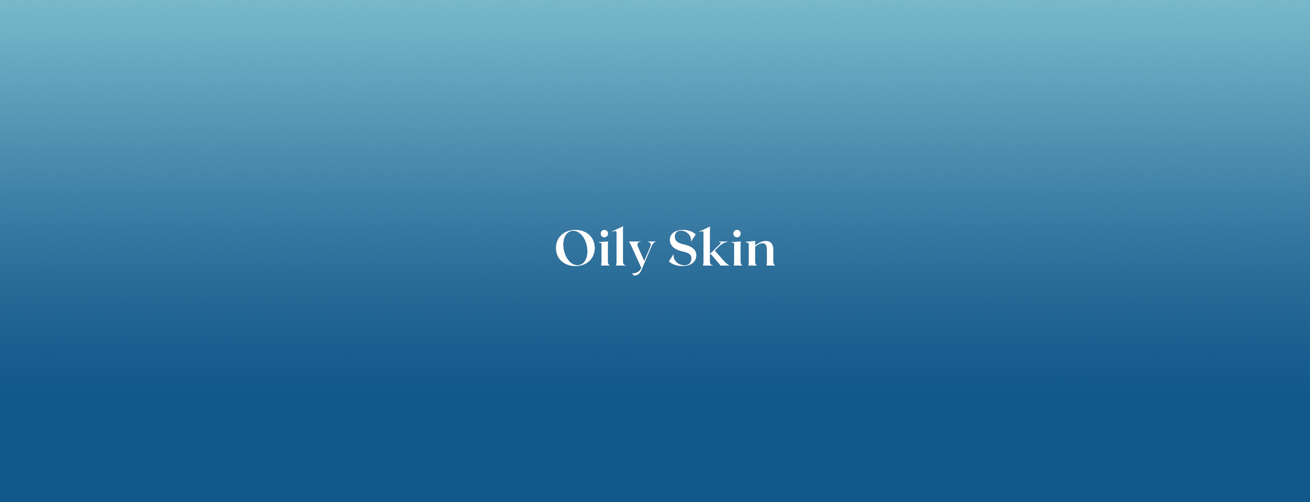 Oily Skin