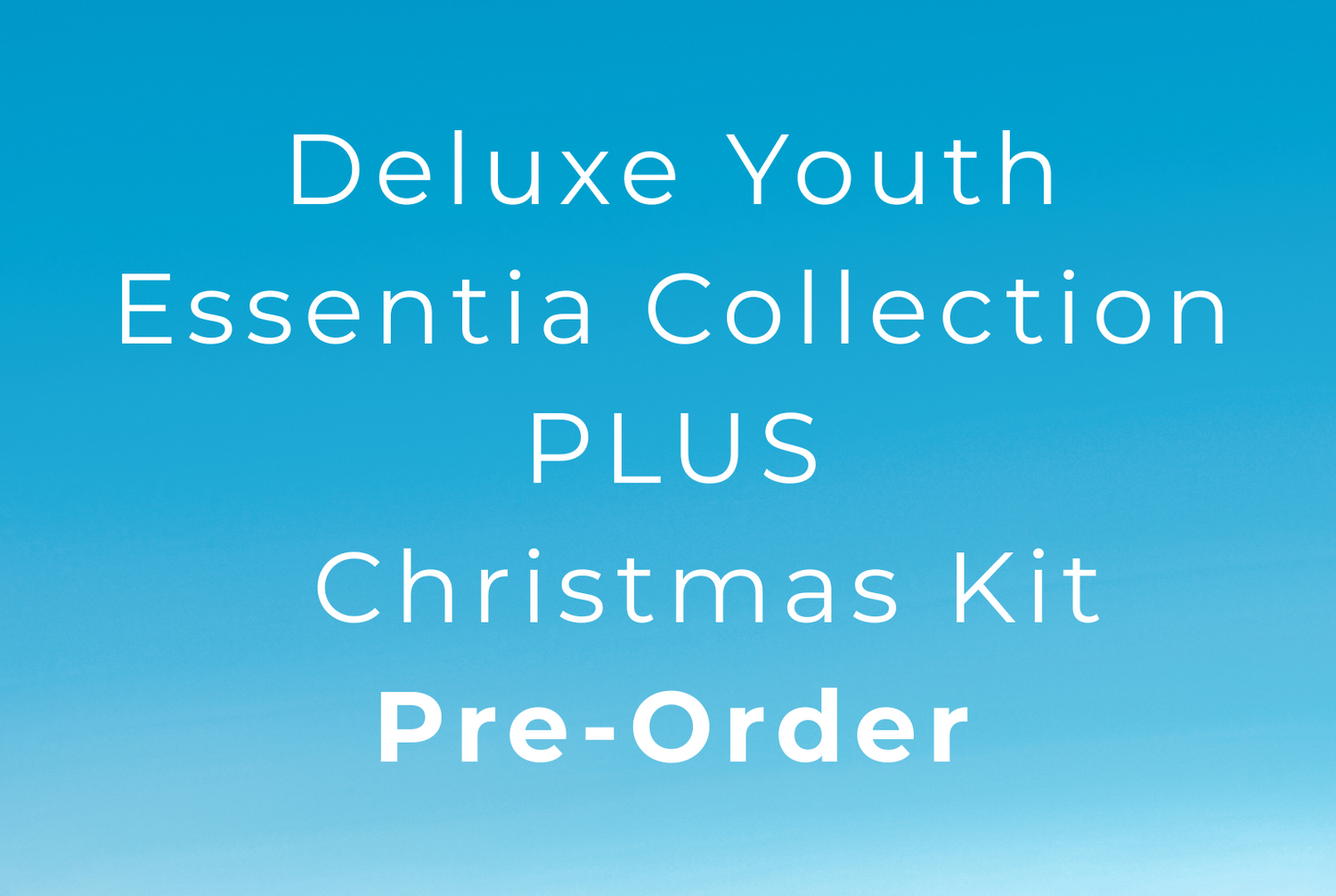Deluxe Youth Essentia Collection PLUS - Christmas Kit